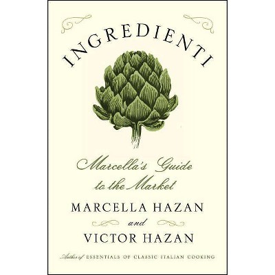 Ingredienti - by  Marcella Hazan & Victor Hazan (Hardcover)