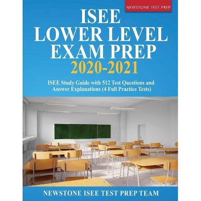 ISEE Lower Level Exam Prep 2020-2021 - by  Newstone Isee Test Prep Team (Paperback)