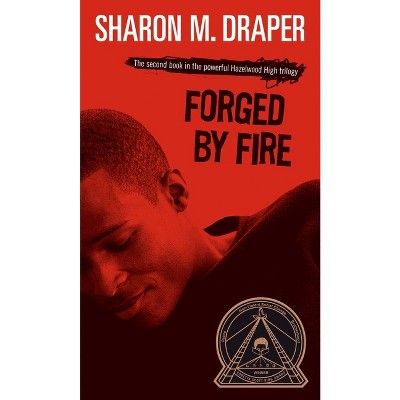 Forged by Fire - (Hazelwood High Trilogy) by  Sharon M Draper (Paperback)