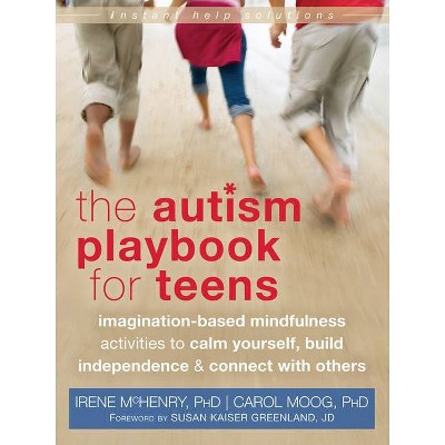 The Autism Playbook for Teens - (Instant Help Solutions) by  Irene McHenry & Carol Moog (Paperback)