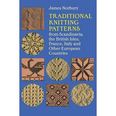 Traditional Knitting Patterns - (Dover Knitting, Crochet, Tatting, Lace) by  James Norbury (Paperback)