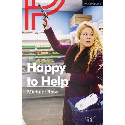 Happy to Help - (Modern Plays) by  Michael Ross (Paperback)