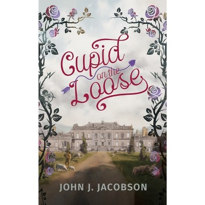 Cupid on the Loose - by John J Jacobson