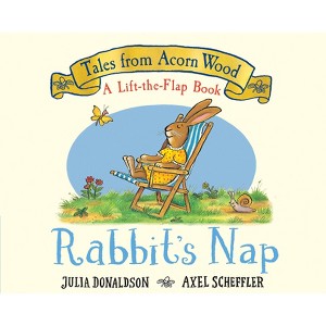 Rabbit's Nap (a Lift-The-Flap Book) (Tales from Acorn Wood) - by  Julia Donaldson (Board Book) - 1 of 1