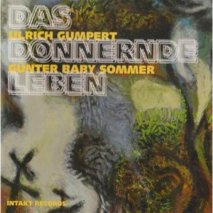 Ulrich Gumpert & Gunter Baby Sommer - Das Donnernde Leben (CD) - 1 of 1