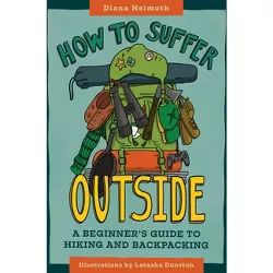 How to Suffer Outside - by  Diana Helmuth (Paperback)