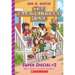 Baby-Sitters' Summer Vacation! (the Baby-Sitters Club: Super Special #2) - (Baby-Sitters Club Super Special) by  Ann M Martin (Paperback) - 1 of 1