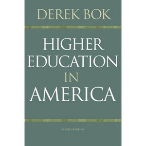 Higher Education in America - (William G. Bowen) by  Derek Bok (Paperback) - 1 of 1