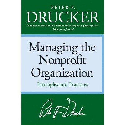 Managing the Non-Profit Organization - by  Peter F Drucker (Paperback)