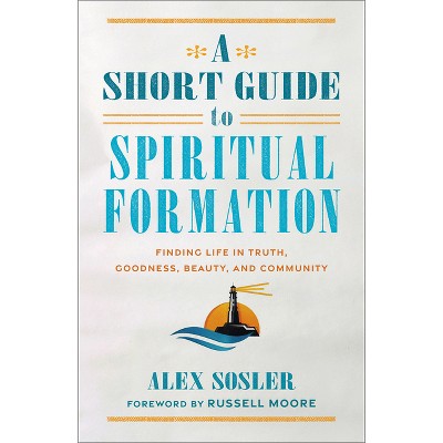 A Guide To Christian Spiritual Formation - By Evan B Howard (paperback ...