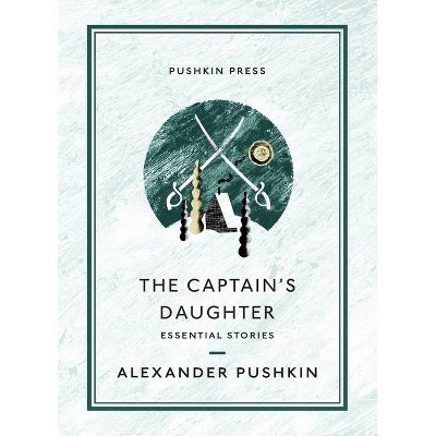 The Captain's Daughter - (Essential Stories) by  Alexander Pushkin (Paperback)