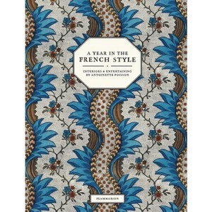 A Year in the French Style - by  Vincent Farelly & Jean-Baptiste Martin (Hardcover) - 1 of 1