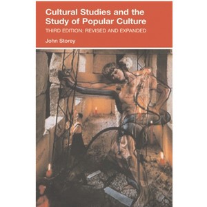 Cultural Studies and the Study of Popular Culture - 3rd Edition by  John Storey (Paperback) - 1 of 1