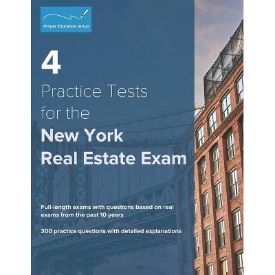 4 Practice Tests for the New York Real Estate Exam - by  Proper Education Group (Paperback)