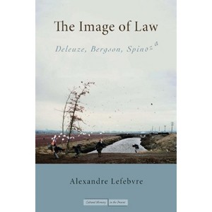 The Image of Law - (Cultural Memory in the Present) by  Alexandre Lefebvre (Paperback) - 1 of 1
