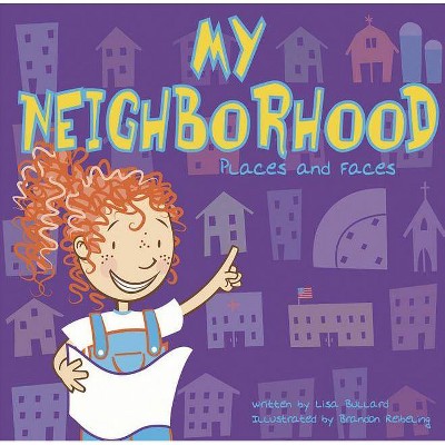 My Neighborhood - (All about Me) by  Lisa Bullard (Paperback)