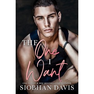 The One I Want - by  Siobhan Davis (Paperback) - 1 of 1