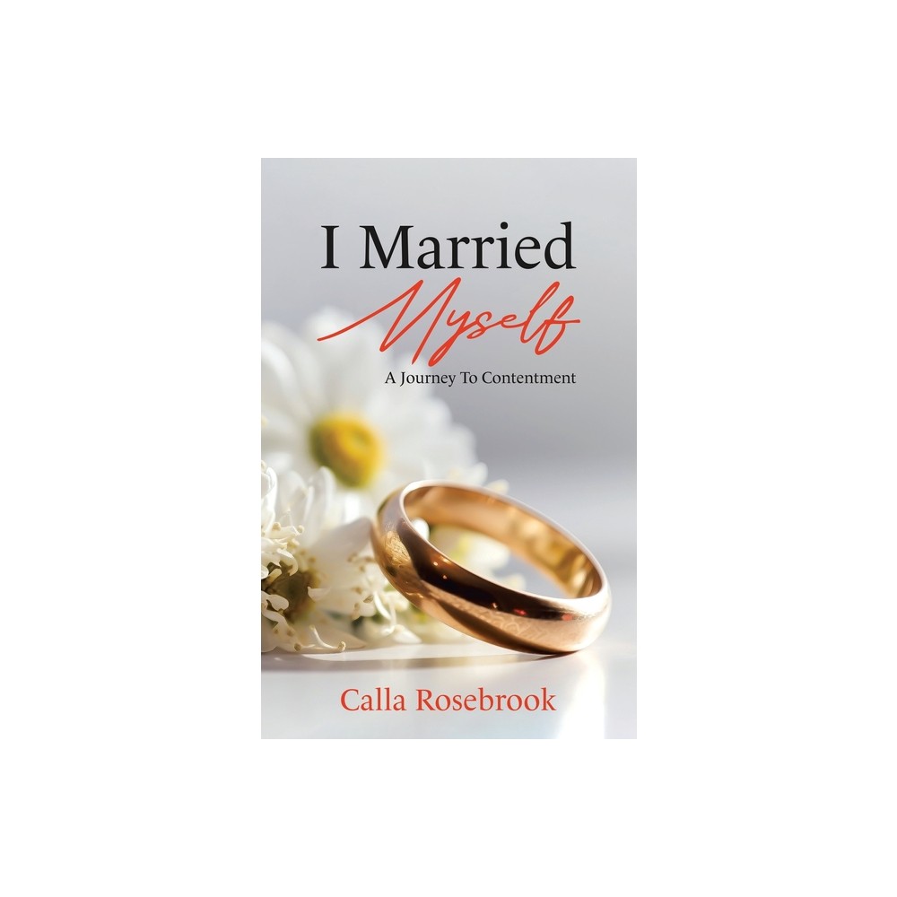 I Married Myself - by Calla Rosebrook (Paperback)