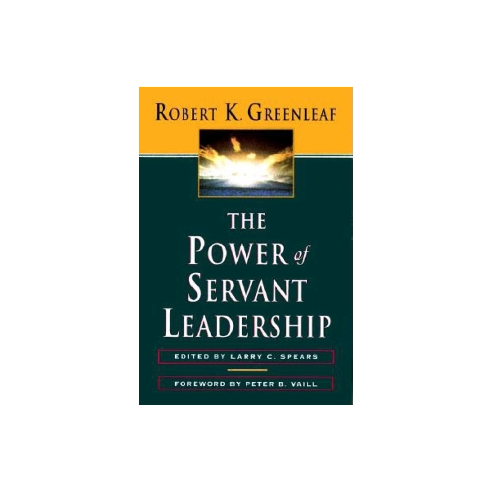 The Power of Servant-Leadership - by Robert K Greenleaf (Paperback)