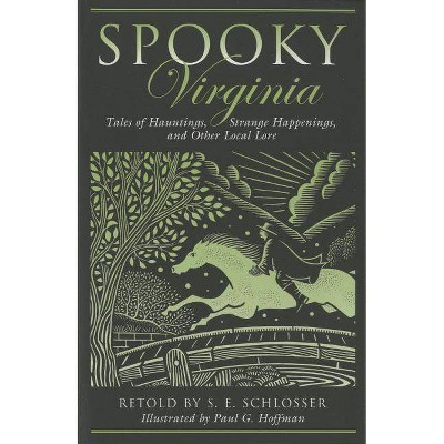 Spooky Virginia - by  S E Schlosser (Paperback)