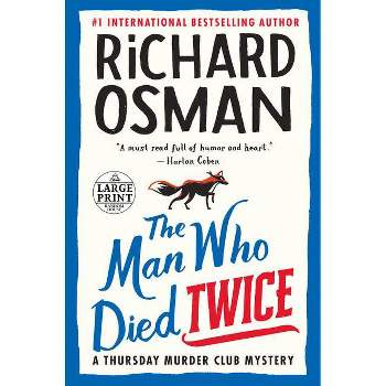 The Man Who Died Twice - (A Thursday Murder Club Mystery) Large Print by  Richard Osman (Paperback)