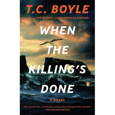 When the Killing's Done - by  T C Boyle (Paperback)