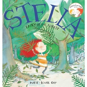 Stella, Fairy of the Forest - (Stella and Sam) by  Marie-Louise Gay (Paperback) - 1 of 1