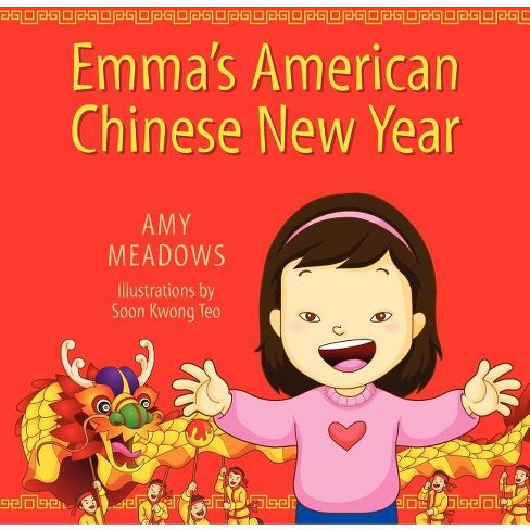 Emma's American Chinese New Year - by  Amy Meadows (Paperback) - image 1 of 1