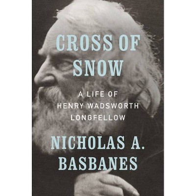 Cross of Snow - by  Nicholas A Basbanes (Hardcover)