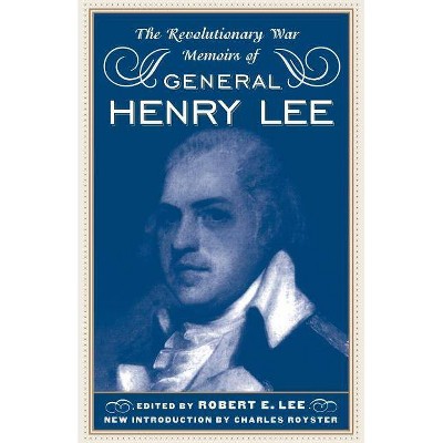 The Revolutionary War Memoirs of General Henry Lee - by  Robert E Lee (Paperback)