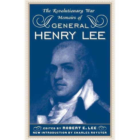 The Revolutionary War Memoirs Of General Henry Lee - By Robert E Lee  (paperback) : Target