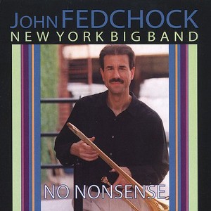 John Fedchock - No Nonsense (CD) - 1 of 1