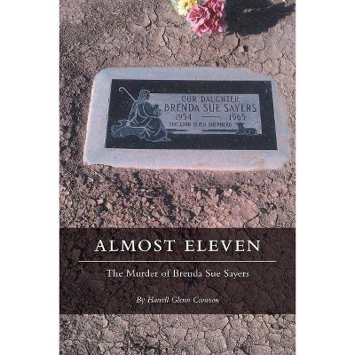 Almost Eleven - by  Harrell Glenn Crowson (Paperback)