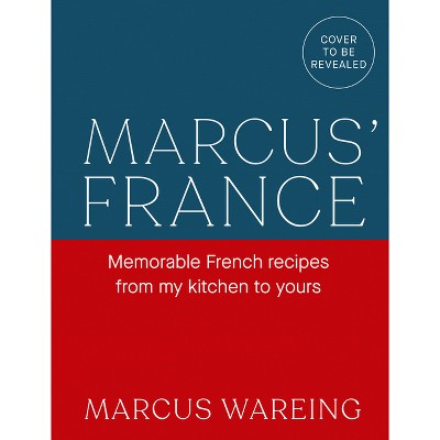 Marcus' France - By Marcus Wareing (hardcover) : Target