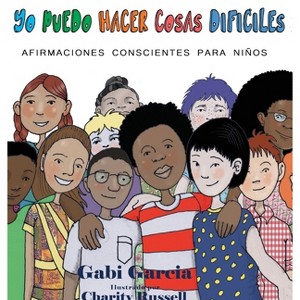 Yo Puedo Hacer Cosas Difíciles - by  Gabi Garcia (Hardcover) - 1 of 1