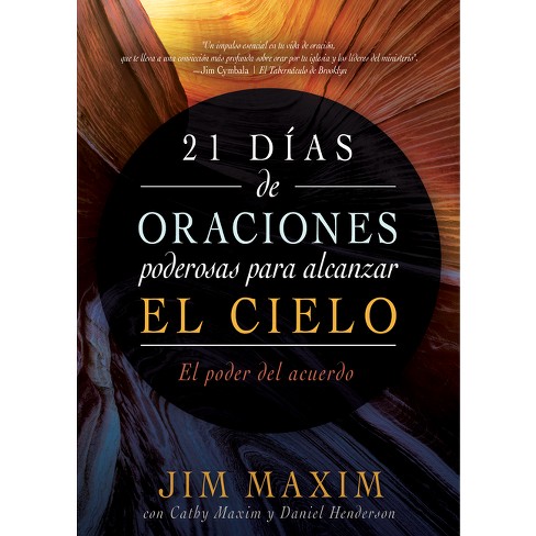 21 Días de Oraciones Poderosas Para Alcanzar El Cielo - by  Jim Maxim & Cathy Maxim & Daniel Henderson (Paperback) - image 1 of 1