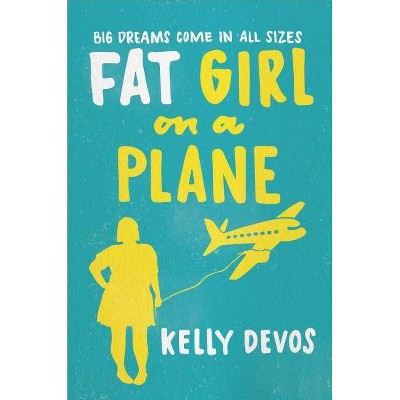  Fat Girl on a Plane - by  Kelly Devos (Hardcover) 