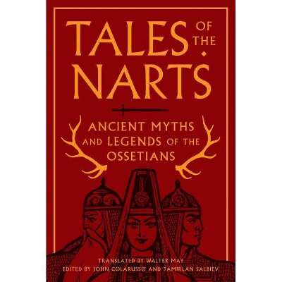 Tales of the Narts - by  John Colarusso & Tamirlan Salbiev (Hardcover)