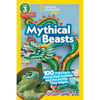 National Geographic Readers: Mythical Beasts (L3) - by  Stephanie Warren Drimmer (Paperback)