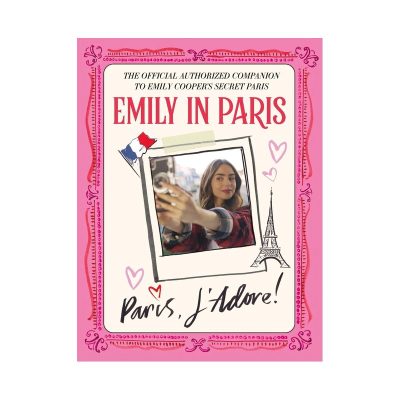 Emily in Paris: Paris, j&#39;Adore! - (Hardcover), 1 of 2