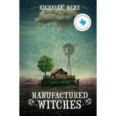 Manufactured Witches - (The Witches of Tanglewood) by  Michelle Rene (Paperback)