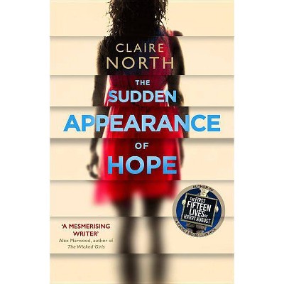 The Sudden Appearance of Hope - by  Claire North (Paperback)