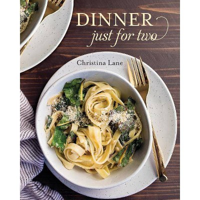 Dinner Just for Two - by  Christina Lane (Hardcover)