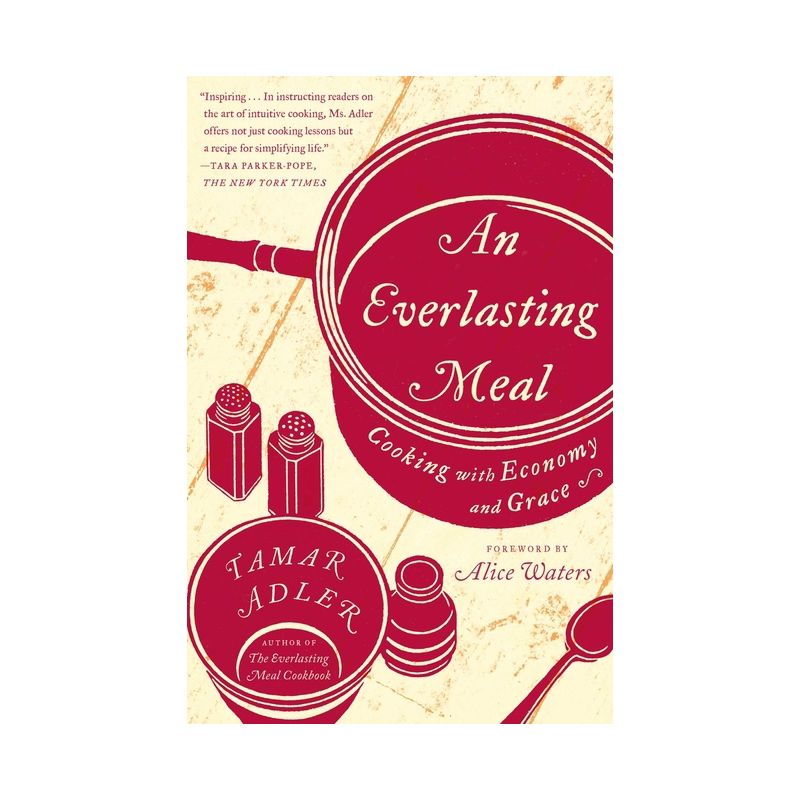 An Everlasting Meal - by  Tamar Adler (Paperback), 1 of 2