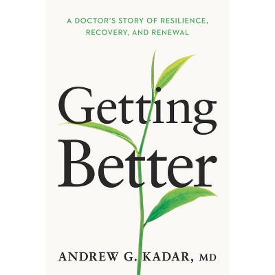 Getting Better - by  Andrew Kadar (Hardcover)