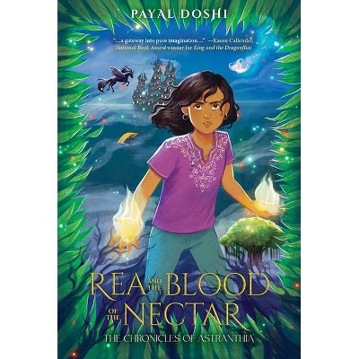 Rea and the Blood of the Nectar - by  Payal Doshi (Hardcover)