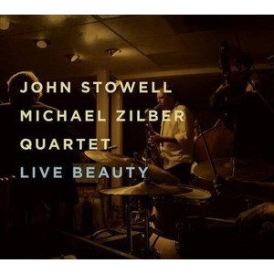 John Stowell & Michael Zilber Quartet - Live Beauty (CD) - 1 of 1