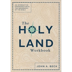 The Holy Land Workbook - by  John a Beck (Paperback) - 1 of 1