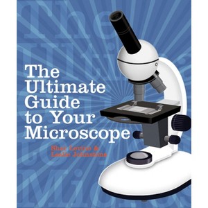 The Ultimate Guide to Your Microscope - by  Shar Levine & Leslie Johnstone (Paperback) - 1 of 1