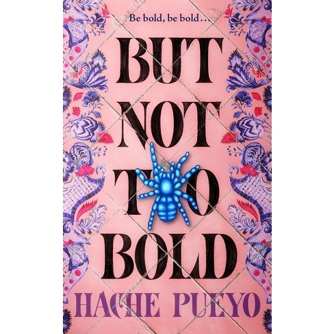 But Not Too Bold - By Hache Pueyo (hardcover) : Target